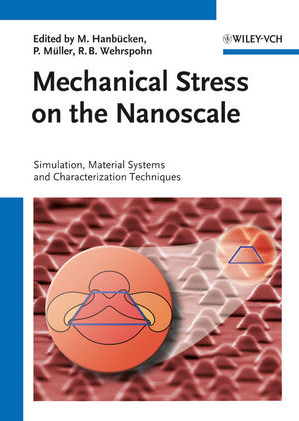 قراءة و تحميل كتاب Mechanical Stress on the Nanoscale: Fundamentals of Stress and Strain at the Nanoscale Level: Toward Nanoelasticity PDF
