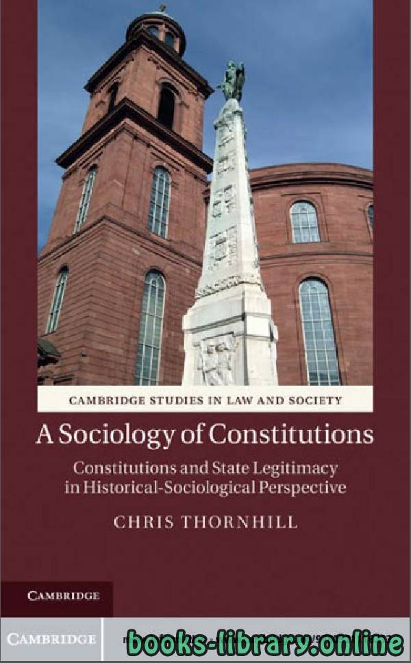 ❞ كتاب A SOCIOLOGY OF CONSTITUTIONS Constitutions and State Legitimacy in Historical-Sociological Perspective part 1 text 10 ❝  ⏤ كريس ثورنهيل