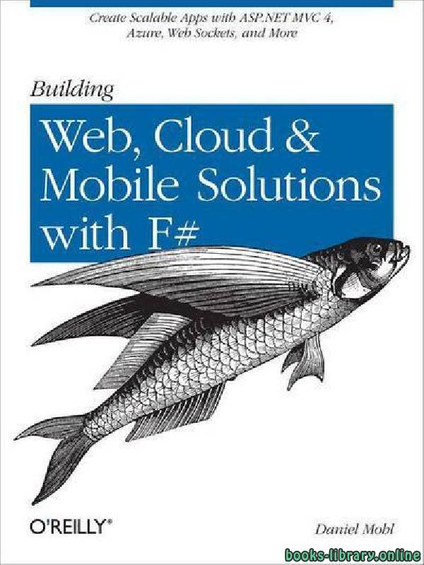 قراءة و تحميل كتابكتاب Building Web, Cloud, and Mobile Solutions with F# PDF