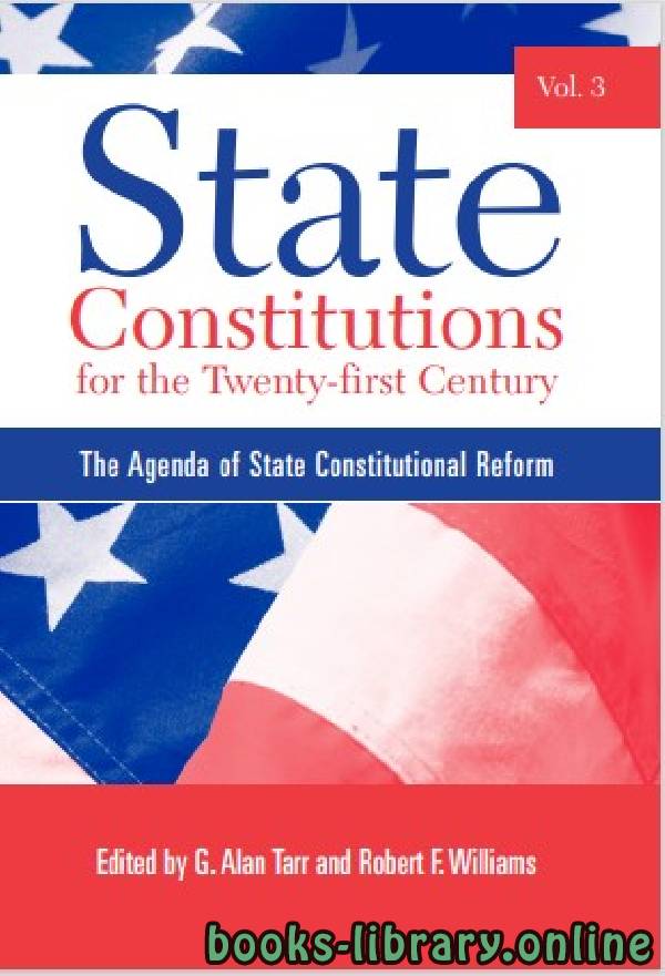 ❞ كتاب State Constitutions for the Twenty-first Century Vol. 3 part 2 text 12 ❝  ⏤ ألان تار وروبرت ف. ويليامز