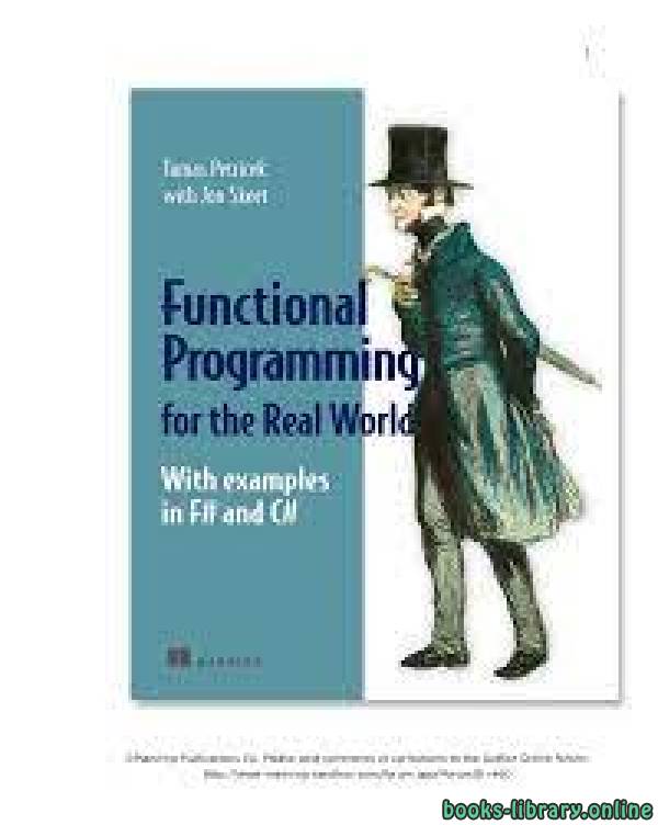 ❞ كتاب Real-World Functional Programming: With Examples in F# and C# ❝  ⏤ توماس بيتريسيك، فيل تريلفورد