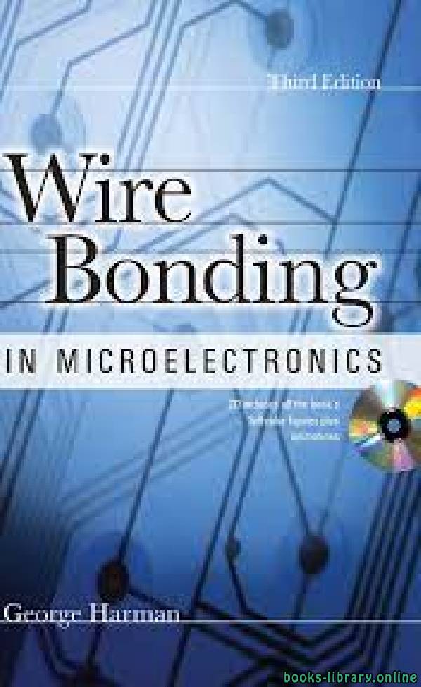 قراءة و تحميل كتابكتاب WIRE BONDING IN MICROELECTRONICS, 3/E PDF