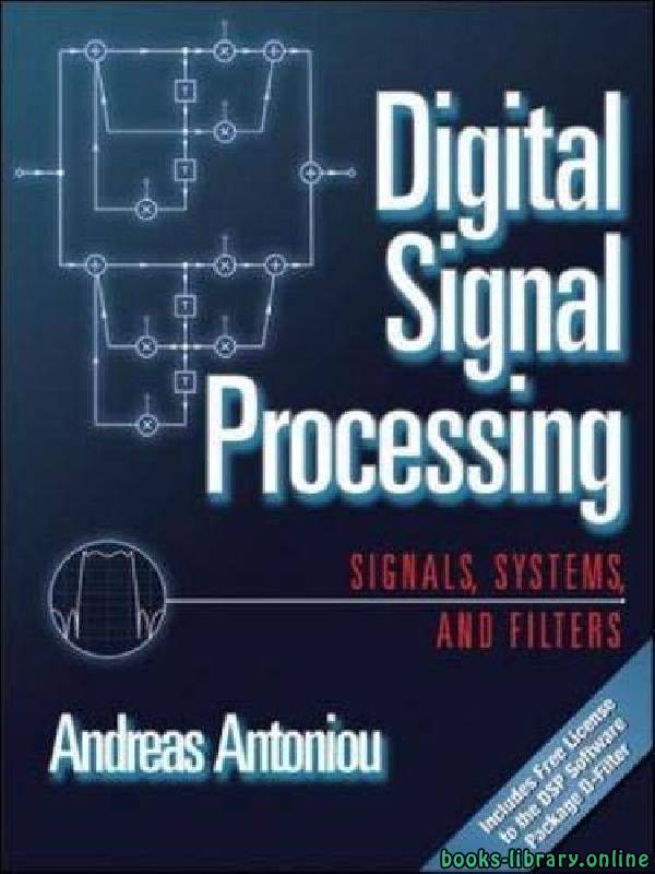 ❞ كتاب Digital Signal Processing : Signals, Systems and Filters ❝  ⏤ Andreas Antoniou