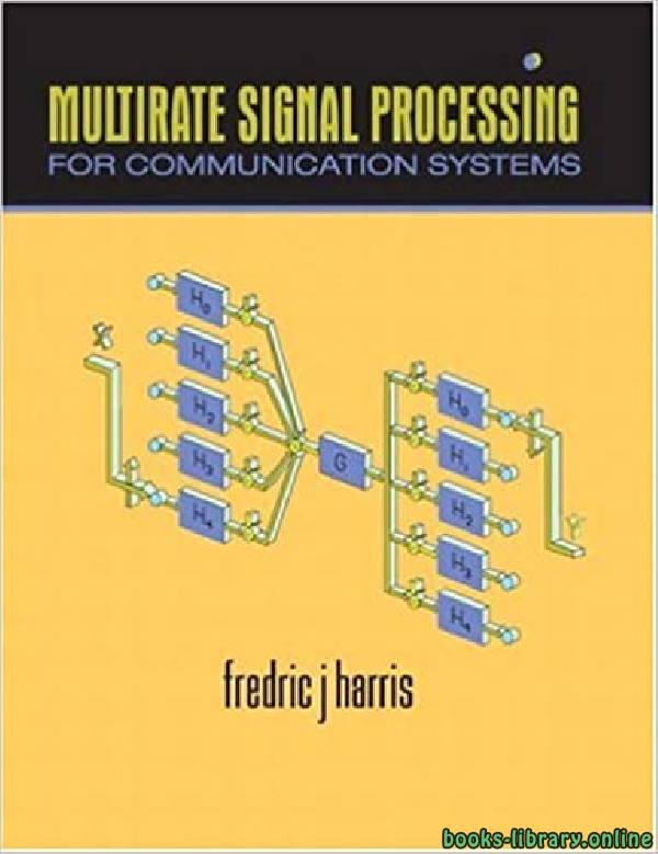 ❞ كتاب Multirate Signal Processing for Communication Systems ❝  ⏤ فريدريك جاي هاريس