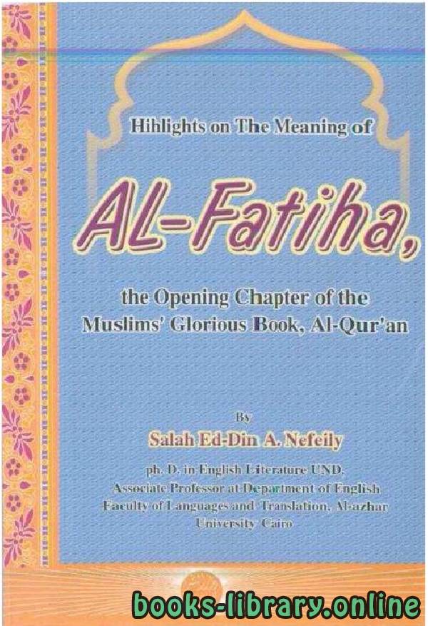 ❞ كتاب Highlights on the Meaning of Al Fatiha ❝  ⏤ Salah Edin A Nefeily