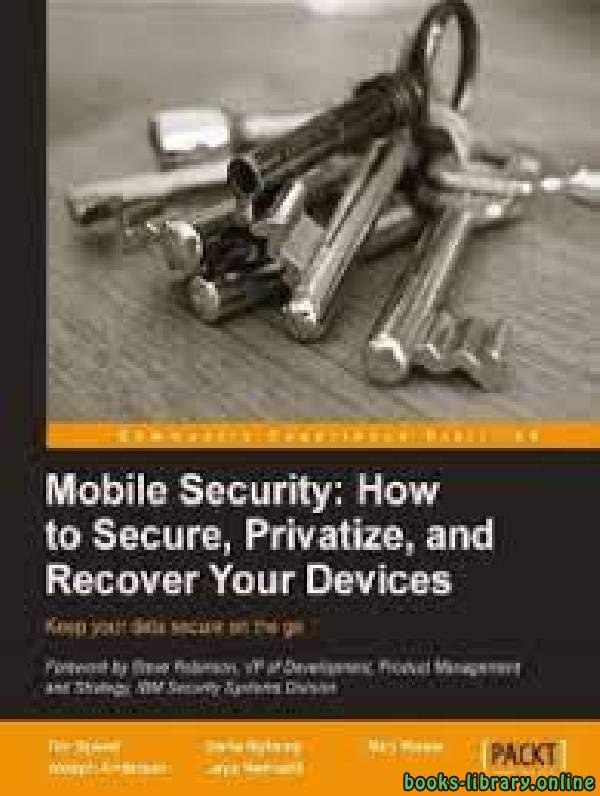 قراءة و تحميل كتاب Mobile Security: How to Secure, Privatize, and Recover Your Devices  PDF
