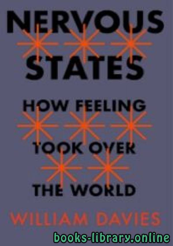 ❞ كتاب Nervous States: How Feeling Took Over the World by ❝  ⏤ ويليام ديفيس