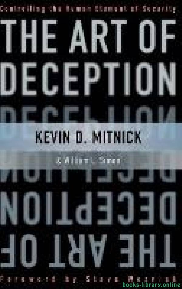 ❞ كتاب The Art of Deception: Controlling the Human Element of Security ❝  ⏤ كيفين ميتنيك، ويليام إل سيمون