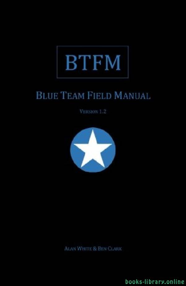 ❞ كتاب Blue Team Field Manual (BTFM) (RTFM) ❝  ⏤ آلان وايت