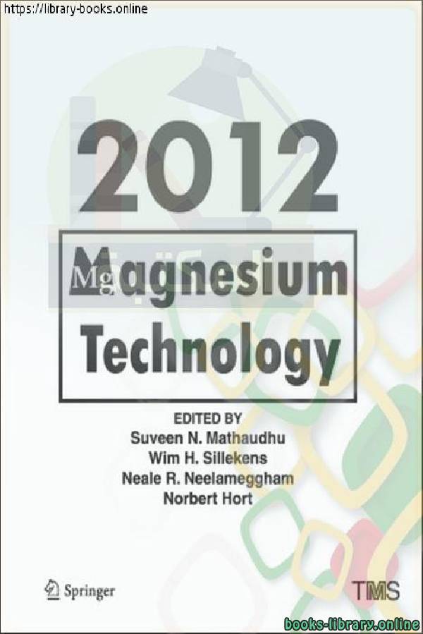 ❞ كتاب Magnesium Technology 2012: Intermetallic Phase Formation and Growth in the Mg‐Y System ❝  ⏤ سوفين نايجل ماثودهو