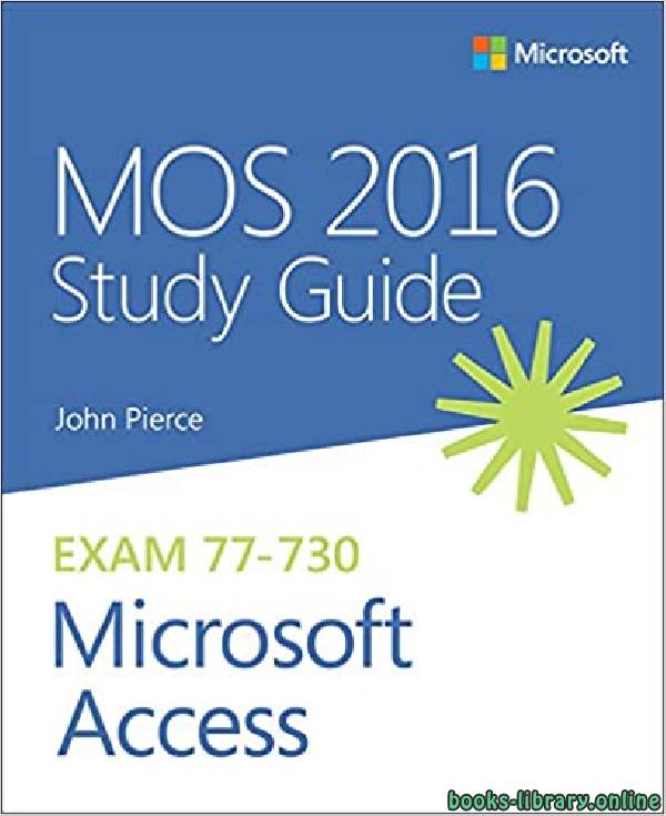 ❞ كتاب MOS Study Guide for Microsoft Access Expert Exam  ❝  ⏤ John Pierce