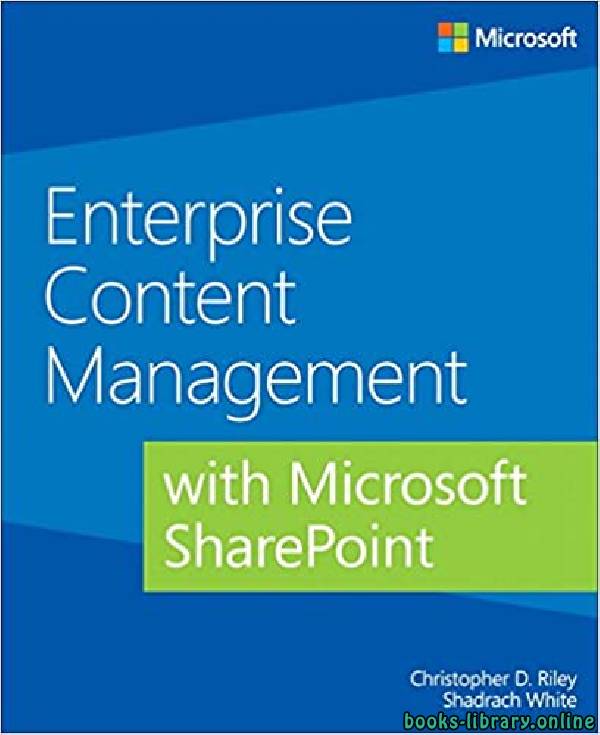 ❞ كتاب Enterprise Content Management with Microsoft SharePoint ❝  ⏤ شدراتش وايت، كريستوفر جي رايلي