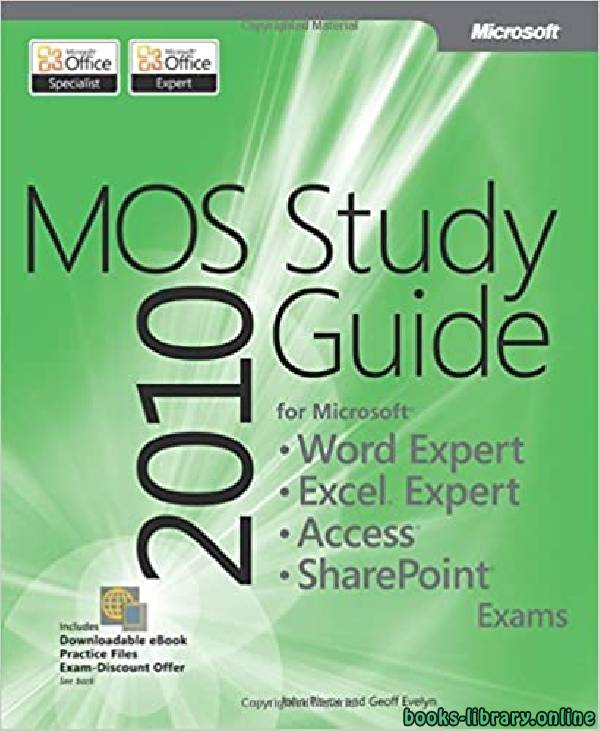 ❞ كتاب MOS 2010 Study Guide for Microsoft Word Expert, Excel Expert, Access, and SharePoint Exams (Mos Study Guide) ❝  ⏤ John Pierce