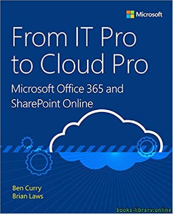❞ كتاب From IT Pro to Cloud Pro Microsoft Office 365 and SharePoint Online  ❝  ⏤ بريان لوز