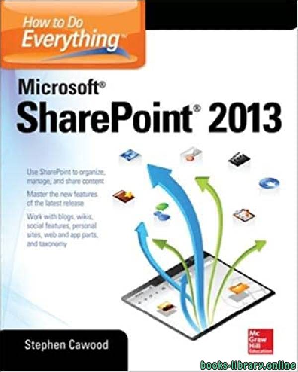 ❞ كتاب How to Do Everything Microsoft SharePoint 2013 ❝  ⏤ ستيفين كاوود