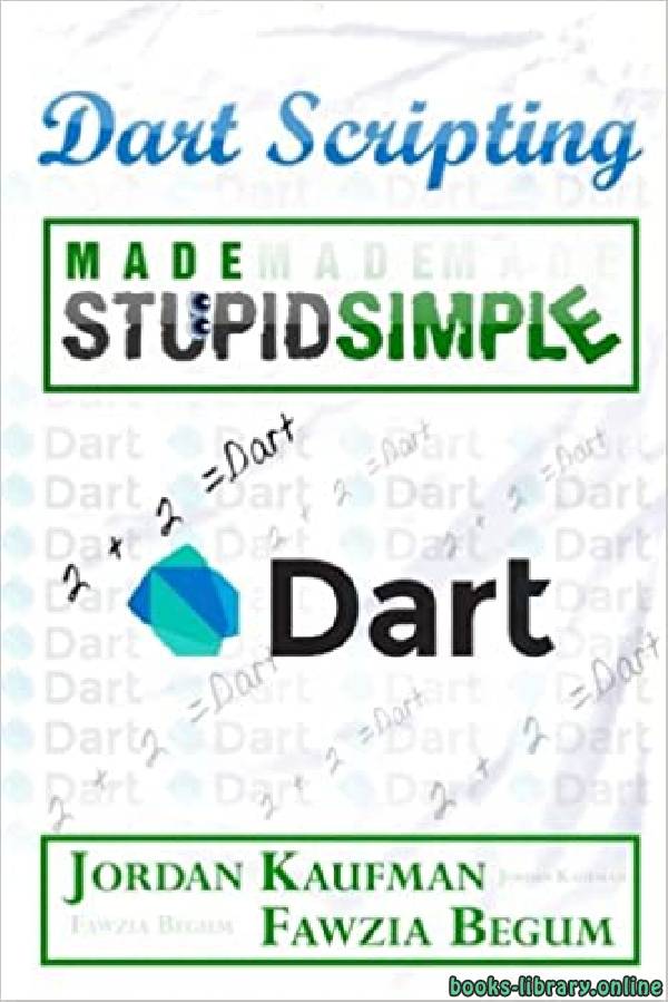 ❞ كتاب Dart Scripting Made Stupid Simple ❝  ⏤ فوزية بيجوم، جوردان كوفمان