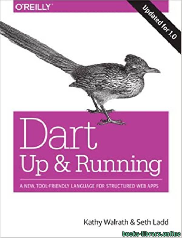 قراءة و تحميل كتابكتاب Dart: Up and Running: A New, Tool-Friendly Language for Structured Web Apps  PDF