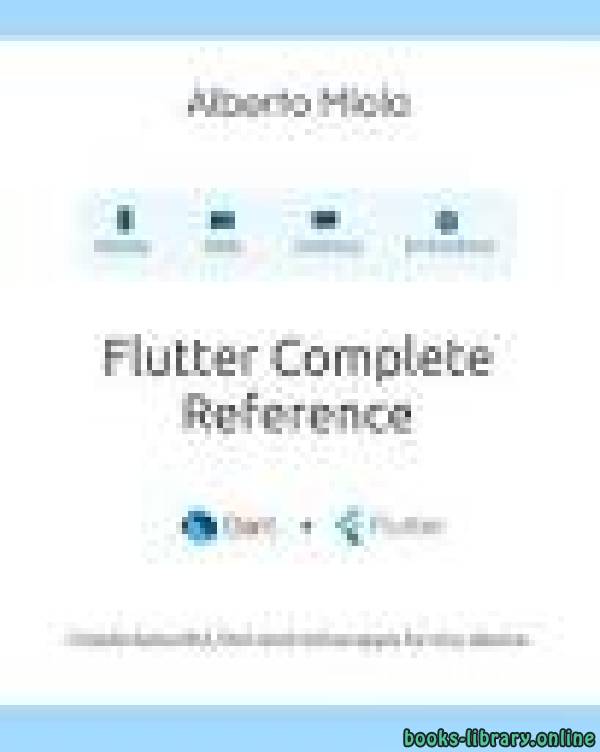 ❞ كتاب Flutter Complete Reference ❝  ⏤ ألبيرتو ميولا