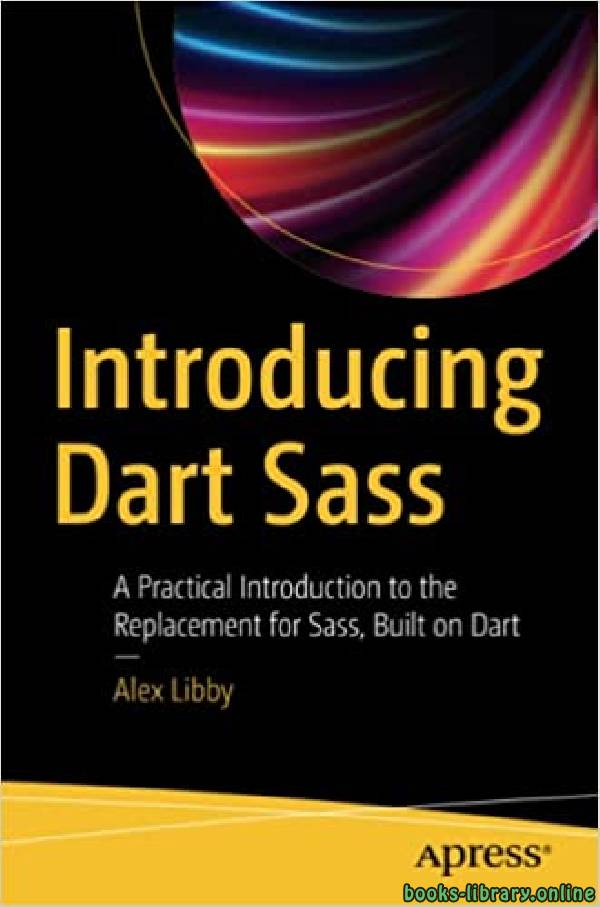 ❞ كتاب Introducing Dart Sass ❝  ⏤ أليكس ليبي