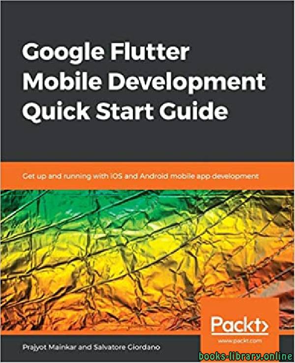 ❞ كتاب Google Flutter Mobile Development Quick Start Guide ❝  ⏤ سالفاتوري جيوردانو، براجيو ماينكار