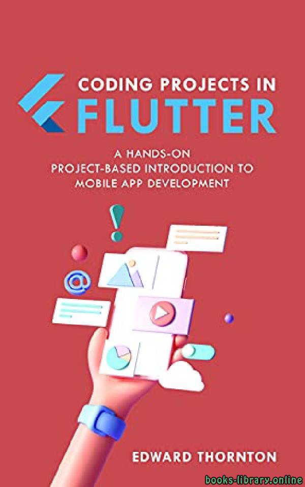 ❞ كتاب Coding Projects in Flutter ❝  ⏤ إدوارد ثورنتون