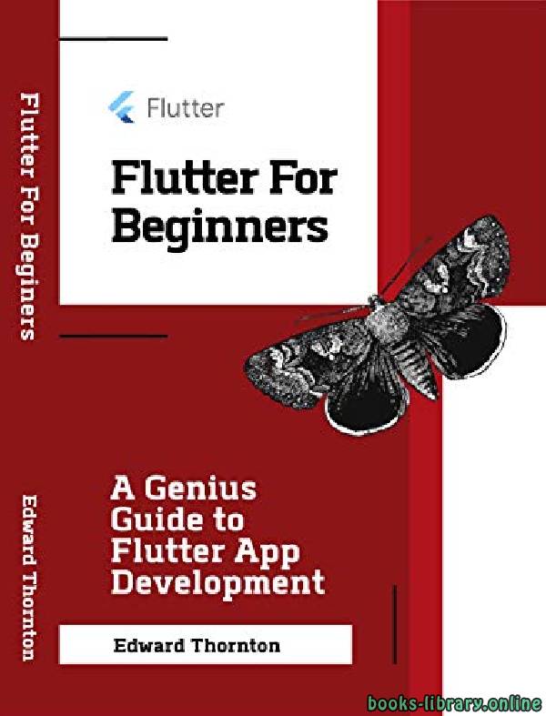 ❞ كتاب Flutter For Beginners: A Genius Guide to Flutter App Development ❝  ⏤ إدوارد ثورنتون