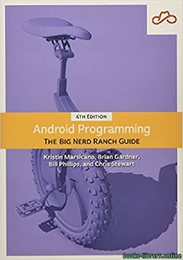 ❞ كتاب Android Programming: The Big Nerd Ranch Guide 4th Edition ❝  ⏤ بيل فيليبس