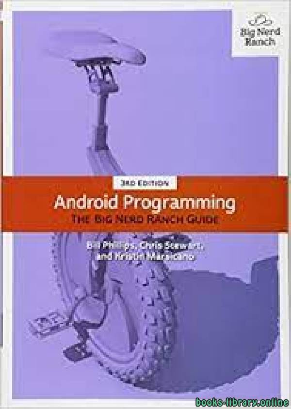 ❞ كتاب Android Programming: The Big Nerd Ranch Guide 3th Edition  ❝  ⏤ بيل فيليبس