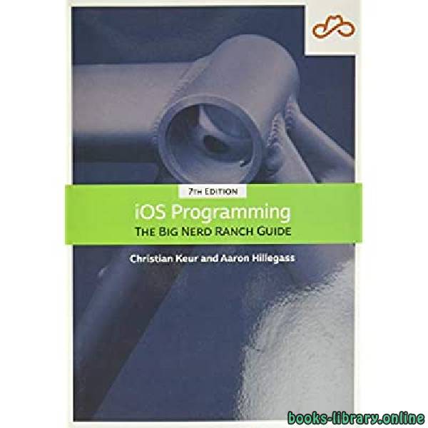❞ كتاب  Ios Programming: The Big Nerd Ranch Guide 7th Edition ❝  ⏤ كريستيان كور