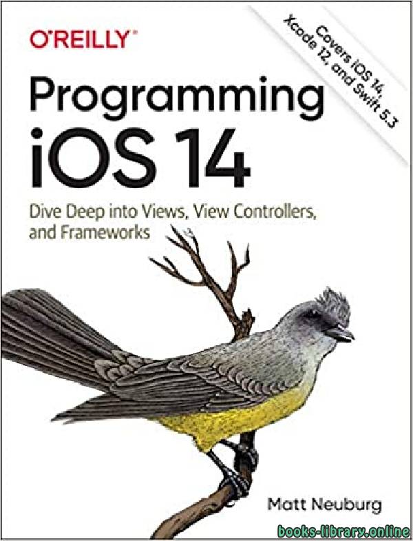 ❞ كتاب Programming iOS 14: Dive Deep into Views, View Controllers, and Frameworks ❝  ⏤ مات نيوبورغ