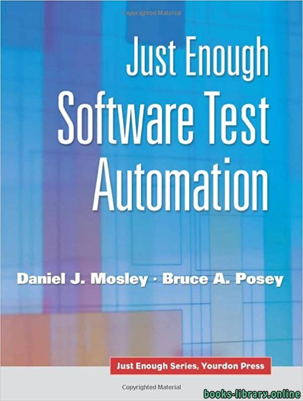 ❞ كتاب Just Enough Software Test Automation ❝  ⏤ دانيال موسلي، بروس آي بوسي