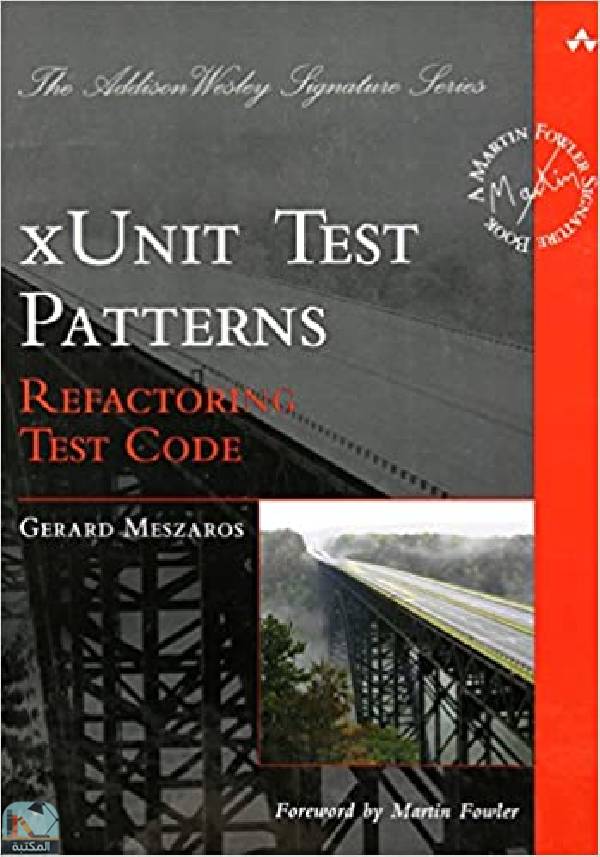 ❞ كتاب xUnit Test Patterns: Refactoring Test Code ❝  ⏤ جيرارد ميساروس