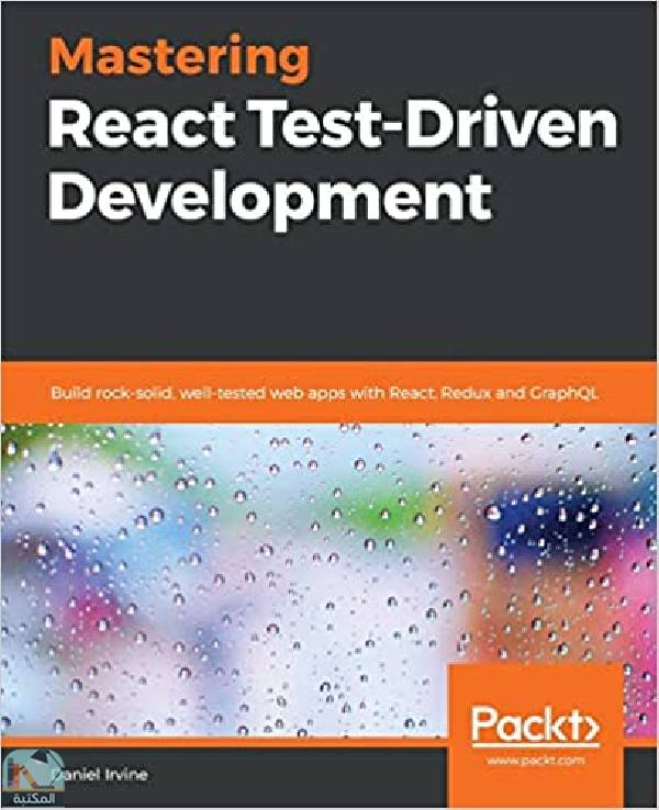 ❞ كتاب Mastering React Test-Driven Development ❝  ⏤ دانيال إيرفين