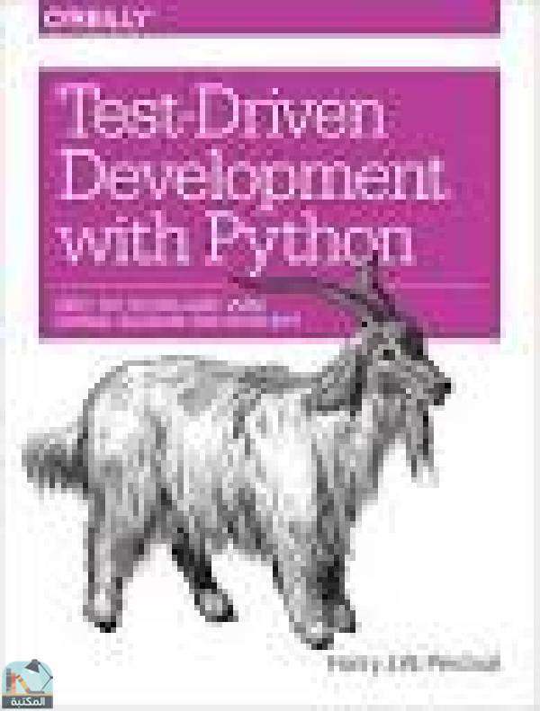 ❞ كتاب Test-Driven Development with Python ❝  ⏤ هاري بيرسيفال
