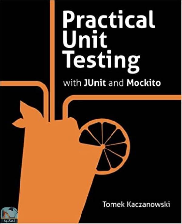 ❞ كتاب Practical Unit Testing with JUnit and Mockito ❝  ⏤ توميك كاتشانوفسكي