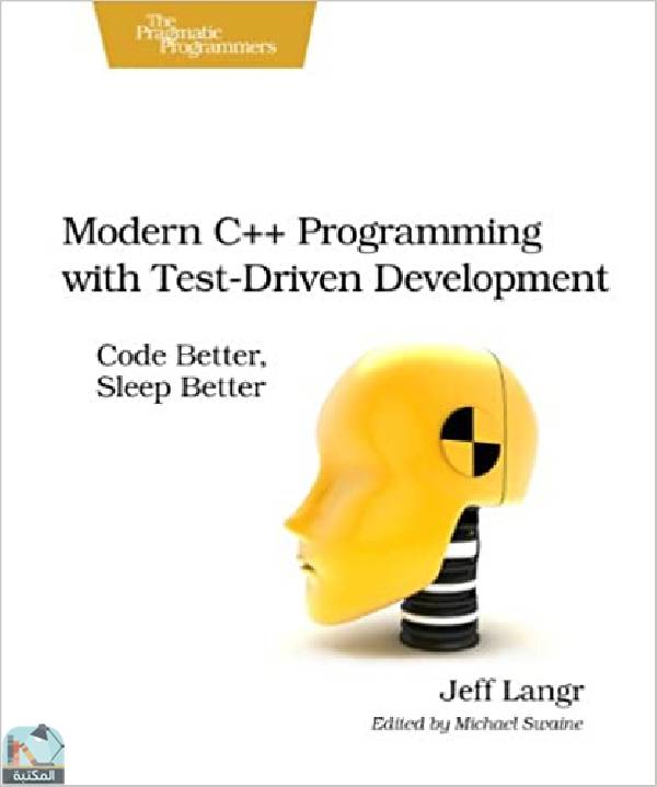 ❞ كتاب Modern C++ Programming with Test-Driven Development ❝  ⏤ جيف لانغر