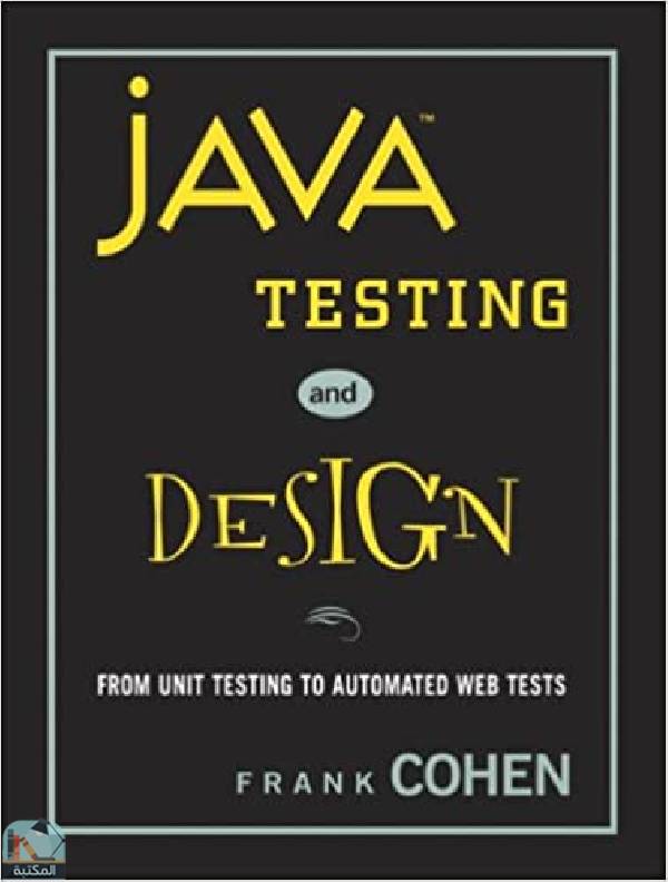 ❞ كتاب Java Testing and Design ❝  ⏤ فرانك كوهين