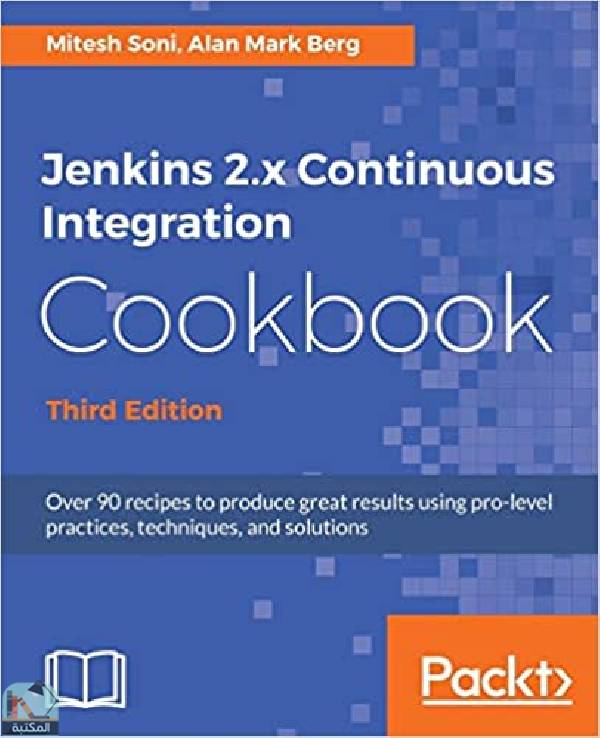 ❞ كتاب Jenkins 2.x Continuous Integration Cookbook - Third Edition ❝  ⏤ ميتش سوني