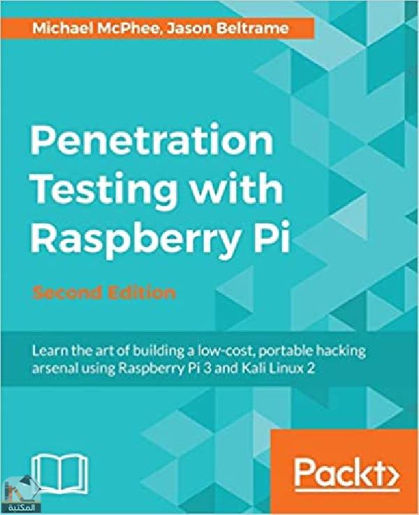 ❞ كتاب Penetration Testing with Raspberry Pi - Second Edition ❝  ⏤ مايكل ماكفي