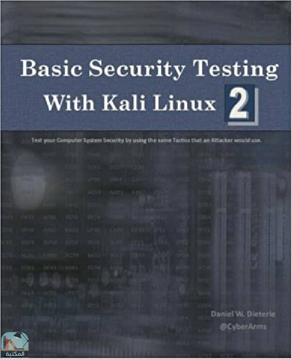 ❞ كتاب Basic Security Testing With Kali Linux 2  ❝  ⏤ دانيال دبليو ديتيرلي
