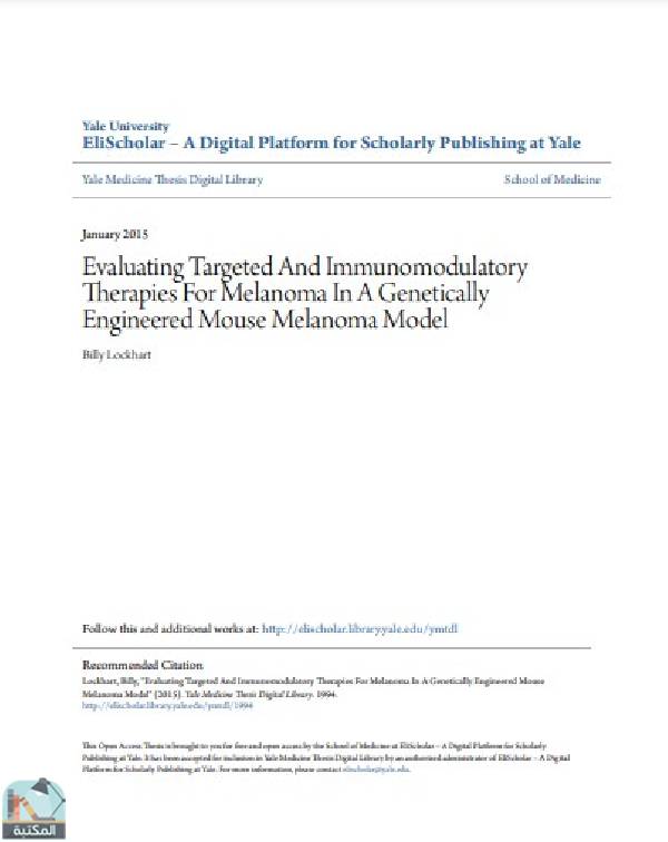 ❞ رسالة Evaluating Targeted And Immunomodulatory Therapies For Melanoma In A Genetically Engineered Mouse Melanoma Model ❝  ⏤ Billy Lockhart