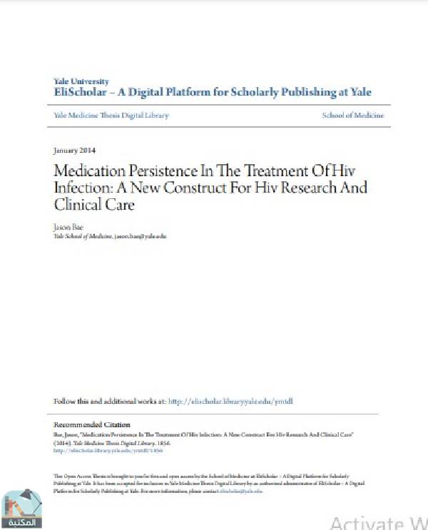❞ رسالة Medication Persistence In The Treatment Of Hiv Infection: A New Construct For Hiv Research And Clinical Care ❝  ⏤ Jason Bae