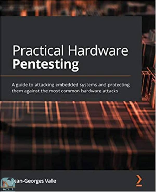 ❞ كتاب Practical Hardware Pentesting ❝  ⏤ جين جورجس فالي