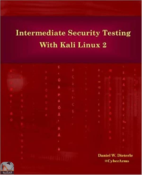 ❞ كتاب Intermediate Security Testing with Kali Linux 2  ❝  ⏤ دانيال دبليو ديتيرلي