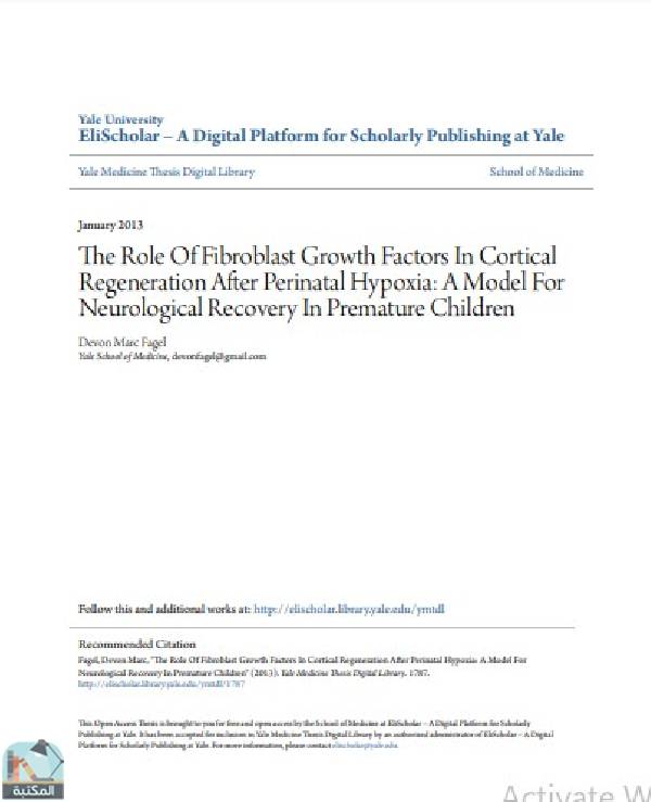 ❞ رسالة The Role Of Fibroblast Growth Factors In Cortical Regeneration After Perinatal Hypoxia: A Model For Neurological Recovery In Premature Children ❝  ⏤ Devon Marc Fagel