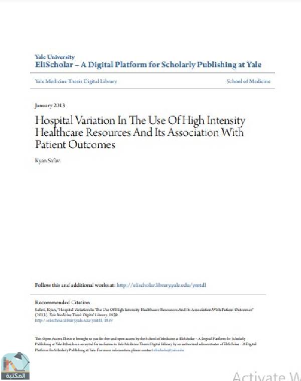 ❞ رسالة Hospital Variation In The Use Of High Intensity Healthcare Resources And Its Association With Patient Outcomes ❝  ⏤ Kyan Safavi
