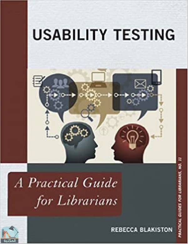 ❞ كتاب USABILITY TESTING: A Practical Guide for Librarians ❝  ⏤ ريبيكا بلاكيستون