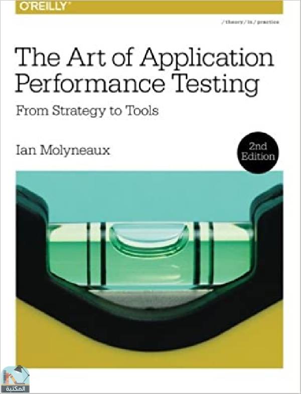 ❞ كتاب The Art Of Application Performance Testing, 2nd Edition ❝  ⏤ إيان مولينو