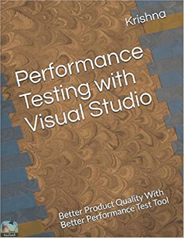 ❞ كتاب Performance Testing with Visual Studio ❝  ⏤ كريشنا