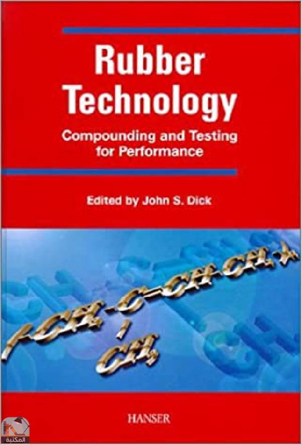 قراءة و تحميل كتاب Rubber Technology: Compounding and Testing for Performance PDF